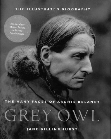 Stock image for Grey Owl: The many faces of Archie Belaney for sale by Byrd Books