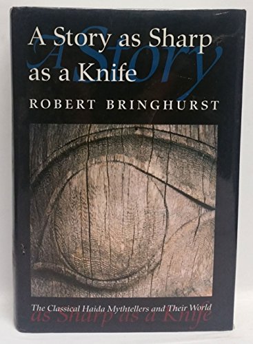 9781550546965: Story As Sharp As a Knife: The Classical Haida Mythtellers and Their World (English, Haida and Haida Edition)