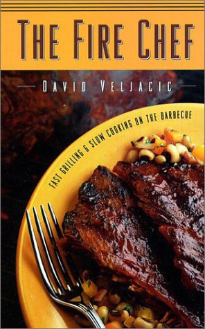 Imagen de archivo de The Fire Chef : Fast Grilling and Slow Cooking on the Barbecue a la venta por Better World Books: West
