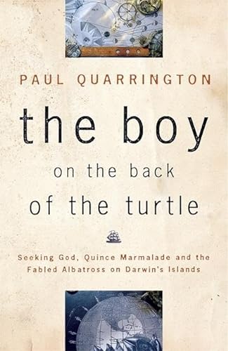 Imagen de archivo de The Boy on the Back of the Turtle : Seeking God, Quince Marmalade, and the Fabled Albatross on Darwin's Islands a la venta por Better World Books: West