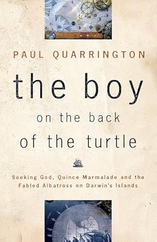 Stock image for The Boy on the Back of the Turtle : Seeking God, Quince Marmalade, and the Fabled Albatross on Darwin's Islands for sale by Better World Books: West