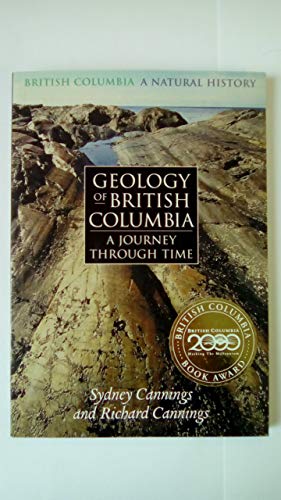 Stock image for Geology of British Columbia: A Journey Through Time for sale by Front Cover Books