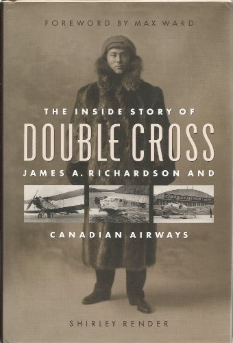 9781550547221: Double cross: The inside story of James A. Richardson and Canadian Airways