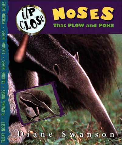 Imagen de archivo de Noses That Plow and Poke (Up Close Ser.) a la venta por Black and Read Books, Music & Games