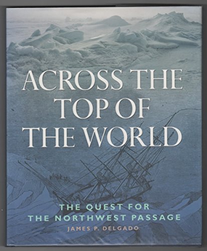 9781550547344: Across the Top of the World: The Quest for the Northwest Passage