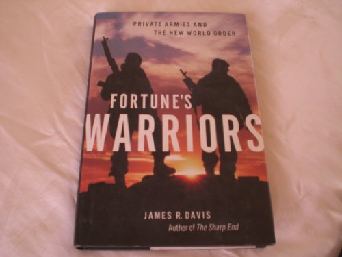 9781550547443: Fortune's Warriors: Private Armies and the New World Order