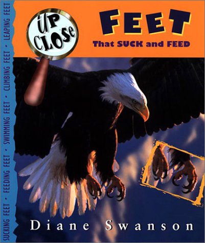 Up Close: Feet That Suck and Feed (9781550547672) by Swanson, Diane