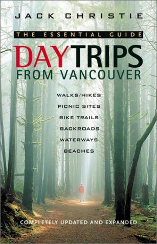 Beispielbild fr Day Trips from Vancouver: The Essential Guide zum Verkauf von Reuseabook