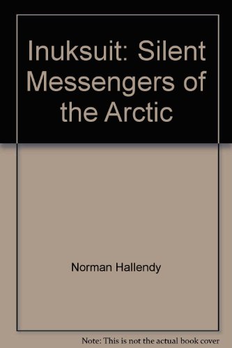 Imagen de archivo de Inuksuit: Silent Messengers of the Arctic a la venta por B-Line Books