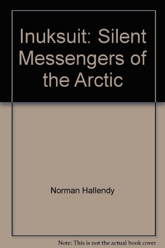 Stock image for Inuksuit: Silent Messengers of the Arctic for sale by B-Line Books