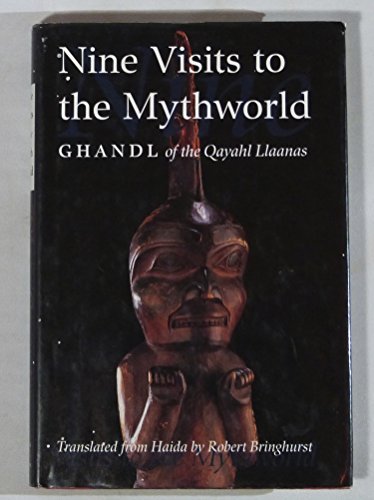 Stock image for Nine Visits to the Mythworld: Ghandl of the Qayahl Llaanas (Masterworks of the Classical Haida Mythtellers, Vol. 2) for sale by Magus Books Seattle