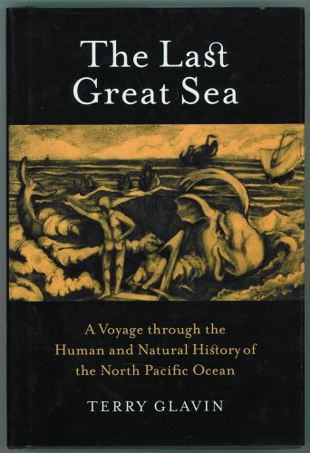 Stock image for Last Great Sea : A Voyage Through the Human and Natural History of the North Pacific Ocean for sale by Better World Books