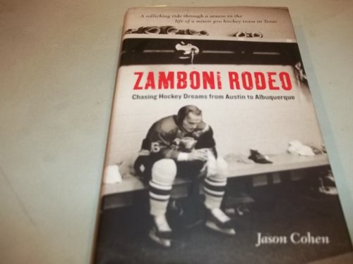 9781550548136: Zamboni Rodeo: Chasing Hockey Dreams fromn Austin to Albuquerque