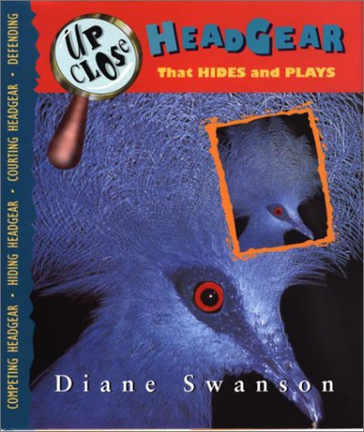 Up Close: Headgear That Hides and Plays (9781550548198) by Swanson, Diane