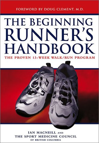 Stock image for The Beginning Runner's Handbook: The Proven 13-Week Walk/Run Program for sale by Wonder Book