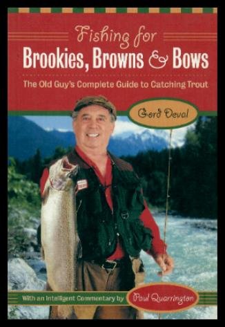 Imagen de archivo de Fishing for Brookies, Browns & Bows: The Old Guy's Complete Guide to Catching Trout a la venta por Antiquarius Booksellers