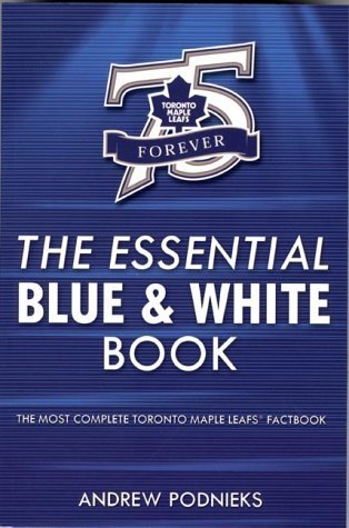 Beispielbild fr The Essential Blue & White Book: A Toronto Maple Leafs Factbook zum Verkauf von HPB-Red