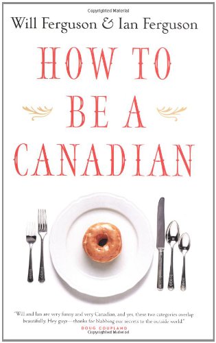 Imagen de archivo de How to Be a Canadian a la venta por BookHolders