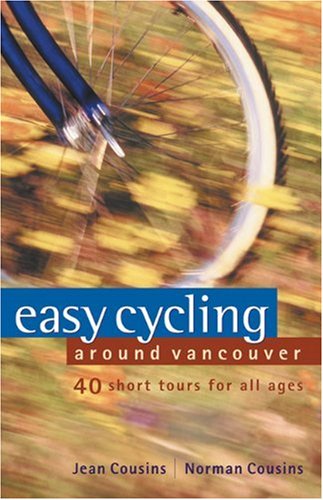 Beispielbild fr Easy Cycling Around Vancouver : 40 Short Tours for All Ages zum Verkauf von Better World Books: West