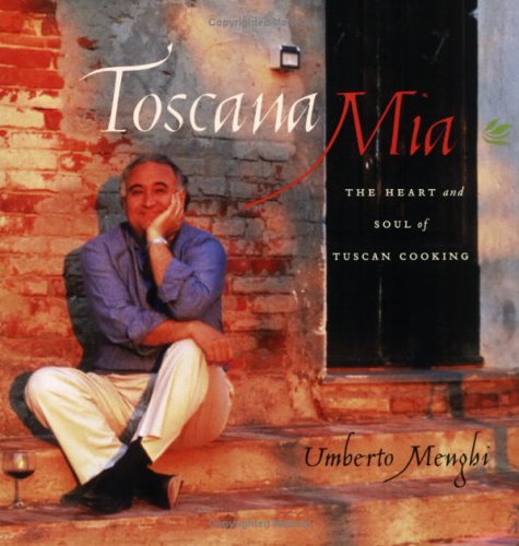 Stock image for Toscana MIA: The Heart and Soul of Tuscan Cooking for sale by ThriftBooks-Atlanta