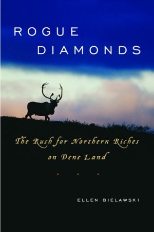 Stock image for Rogue Diamonds : The Rush for Northern Riches, Dene Rights for sale by Better World Books
