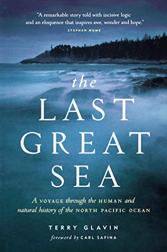 9781550549546: The Last Great Sea: A Voyage Through the Human and Natural History of the North Pacific Ocean