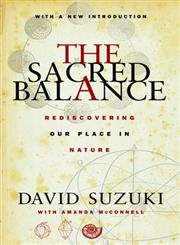 Beispielbild fr The Sacred Balance : Rediscovering Our Place in Nature zum Verkauf von Better World Books