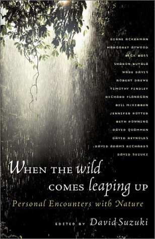 Beispielbild fr When the Wild Comes Leaping Up : Personal Encounters with Nature zum Verkauf von Better World Books