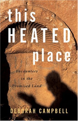 Stock image for This Heated Place : Encounters in the Promised Land for sale by Black and Read Books, Music & Games