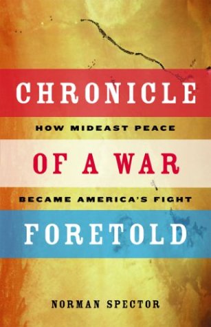 9781550549751: Chronicle of a War Foretold: How Mideast Peace Became America's Fight