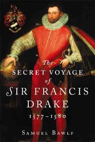 THE SECRET VOYAGE OF SIR FRANCIS DRAKE: 1577-1580