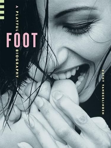 Stock image for Foot: A Playful Biography for sale by Mr. Bookman