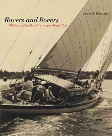 9781550549881: Racers and Rovers: 100 Years of the Royal Vancouver Yacht Club