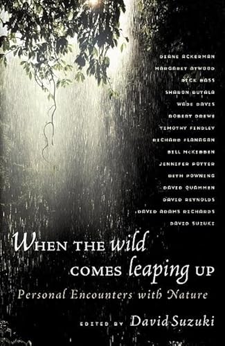 9781550549959: When the Wild Comes Leaping Up: Personal Encounters with Nature