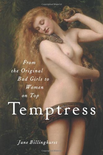 Stock image for Temptress: From the Original Bad Girls to Women on Top for sale by Books of the Smoky Mountains