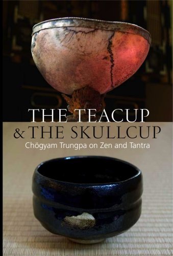 Beispielbild fr The Teacup & the Skullcup:Chogyam Trungpa on Zen and Tantra zum Verkauf von Book Deals