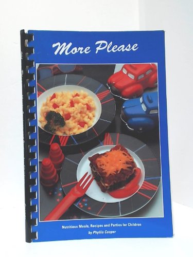 Stock image for MORE PLEASE Nutritious Meals, Recipes and Parties for Children for sale by COOK AND BAKERS BOOKS