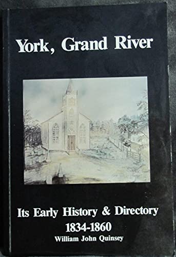 Stock image for York, Grand River: Its Early History and Directory, 1834-1860 for sale by John M. Gram
