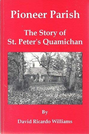 9781550561067: Pioneer Parish - the Story of St. Peter's Quamichan