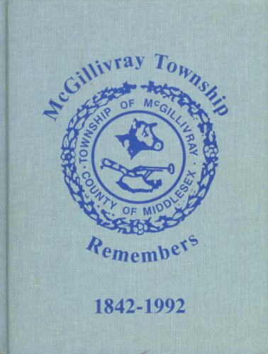 9781550561098: McGillivray Township Remembers 1842-1992