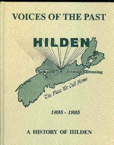 Stock image for Voices of the Past Hilden, Clarksville, Johnson's Crossing The Place We Call Home 1895 - 1995 A History of Hilden for sale by Schooner Books Ltd.(ABAC/ALAC)