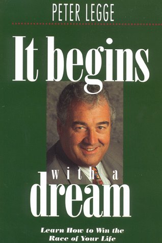 Stock image for It Begins with a Dream : Learn How to Win the Race of Your Life for sale by Hourglass Books