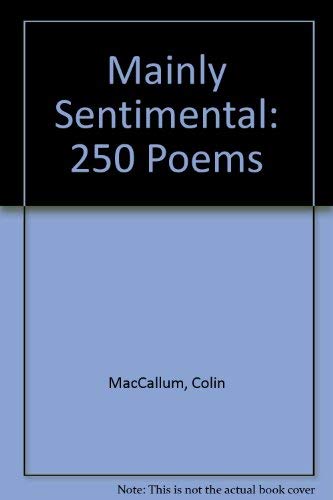 Imagen de archivo de Mainly Sentimental: 250 Poems a la venta por Midtown Scholar Bookstore