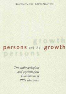 Imagen de archivo de Persons and Their Growth: The Anthopological and Psychological Foundations of PRH Education a la venta por SecondSale