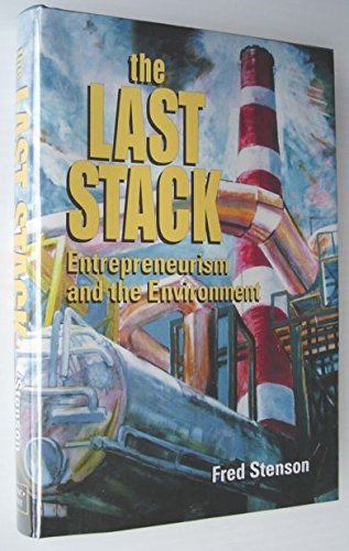 Imagen de archivo de The Last Stack : Entrepreneurism and the Environment a la venta por B-Line Books