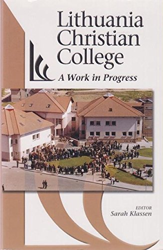 Beispielbild fr Lithuania Christian College: A Work in Progress zum Verkauf von Book ReViews