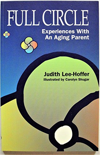 9781550590425: Full Circle: Experiences with an Aging Parent