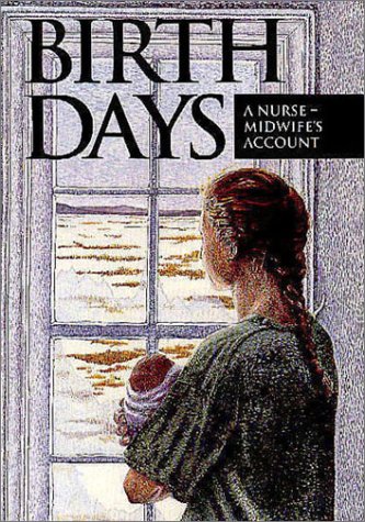 Beispielbild fr Birth Days: A Nurse-Midwife's Account zum Verkauf von Y-Not-Books