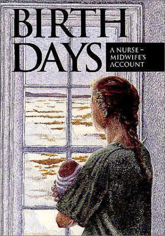 Stock image for Birth Days: A Nurse-Midwife's Account for sale by Y-Not-Books