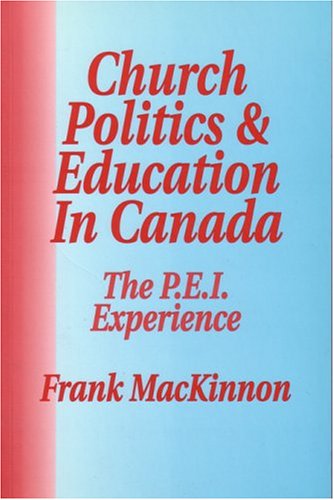 9781550591040: Church Politics and Education in Canada: The Pei Experience